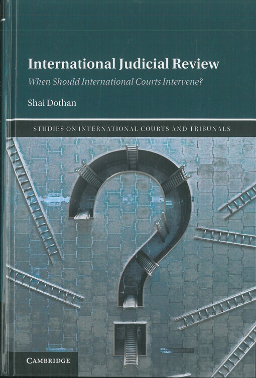 International judicial review : When should international courts intervene?