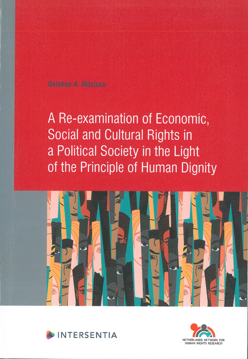 A re-examination of economic, social and cultural rights in a political society in the light of the principle of human dignity