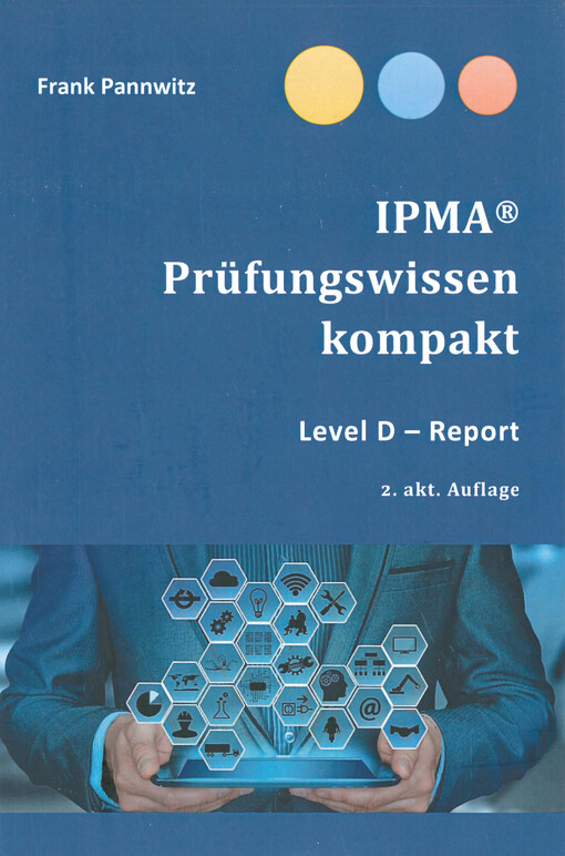 IPMA® Prüfungswissen kompakt : Level D - Report