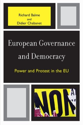 European Governance and Democracy: Power and Protest in the EU (Governance in Europe Series)