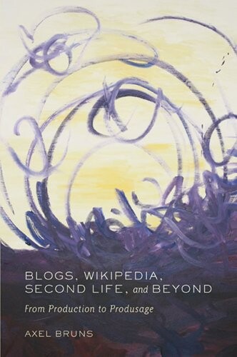 Blogs. Wikipedia. Second Life. and Beyond (Digital Formations)