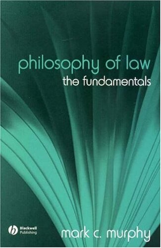 Philosophy of Law: The Fundamentals (Fundamentals of Philosophy)