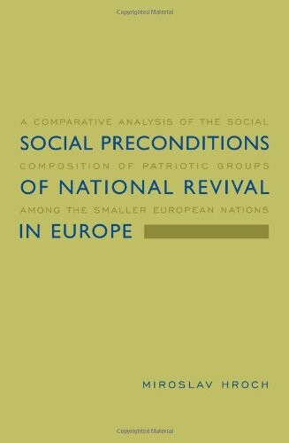Social preconditions of national revival in Europe : a comparative analysis of the social composition of patriotic groups among the smaller European nations