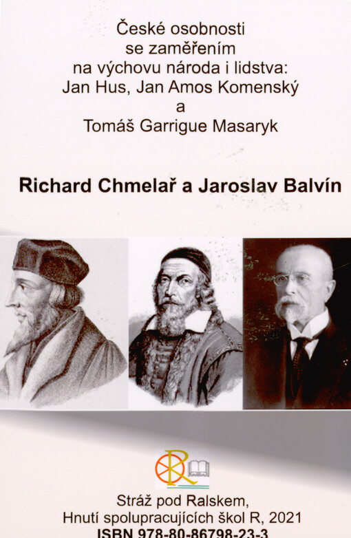 České osobnosti se zaměřením na výchovu národa i lidstva: Jan Hus, Jan Amos Komenský a Tomáš Garrigue Masaryk