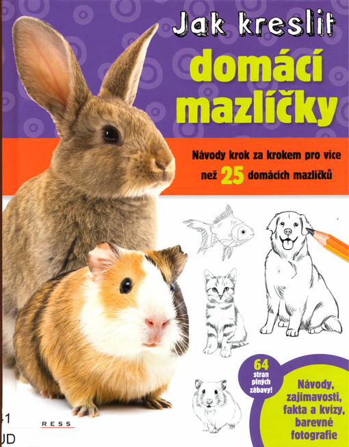 Jak kreslit domácí mazlíčky : návody krok za krokem pro více než 25 domácích mazlíčků