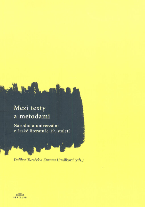 Mezi texty a metodami : národní a univerzální v české literatuře 19. století