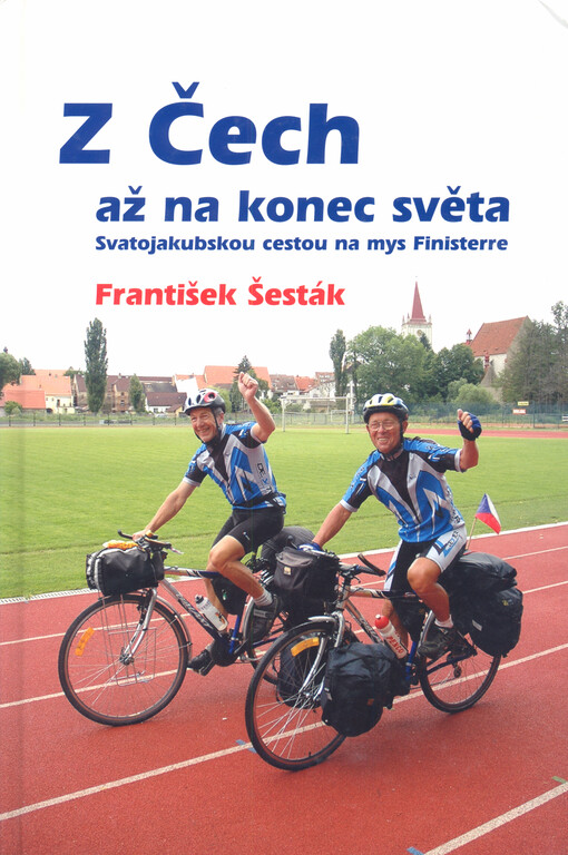 Z Čech až na konec světa : svatojakubskou cestou na mys Finisterre