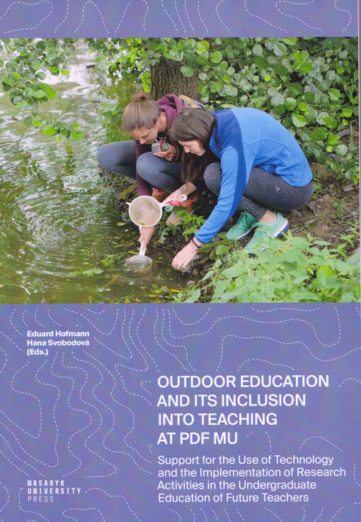 Outdoor education and its inclusion into teaching at PdF MU : support for the use of technology and the implementation of research activities in the undergraduate education of future teachers