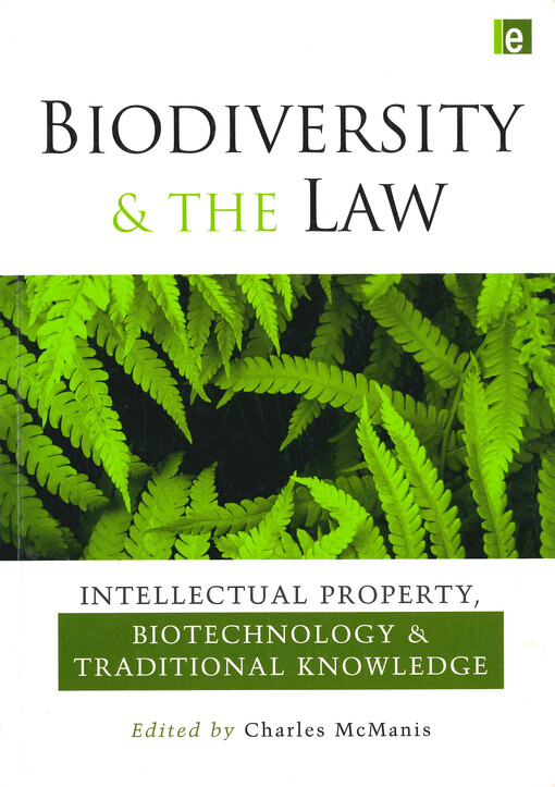 Biodiversity and the law :intellectual property, biotechnology and traditional knowledge