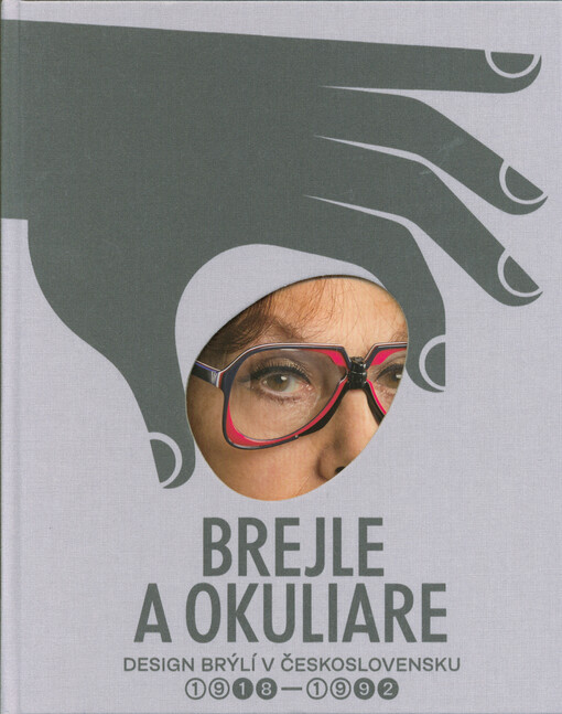 Brejle a okuliare : design brýlí v Československu 1918-1992