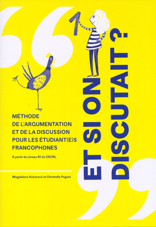 Et si on discutait? : méthode de l'argumentation et de la discussion pour les étudiant(e)s francophones : à partir du niveau B1 du CECRL. 1