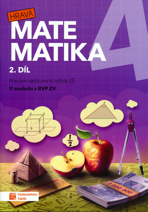 Hravá matematika 4 : pracovní sešit pro 4. ročník ZŠ : v souladu s RVP ZV. 2. díl