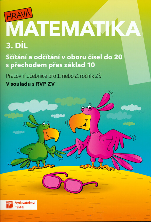 Hravá matematika 1. 3. díl, Sčítání a odčítání v oboru čísel do 20 s přechodem přes základ 10 : pracovní učebnice pro 1. nebo 2. ročník ZŠ : v souladu s RVP ZV