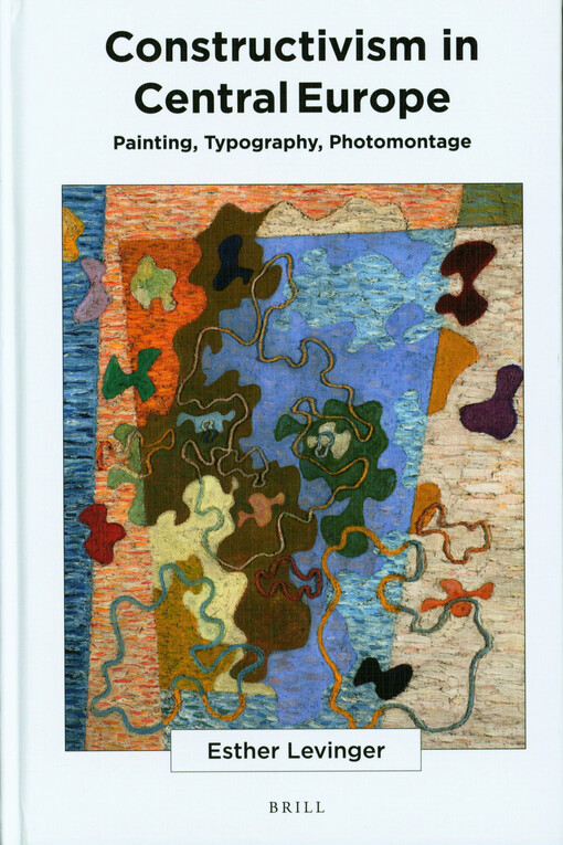Constructivism in Central Europe : painting, typography, photomontage