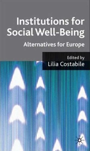 Institutions for Social Well Being: Alternatives for Europe