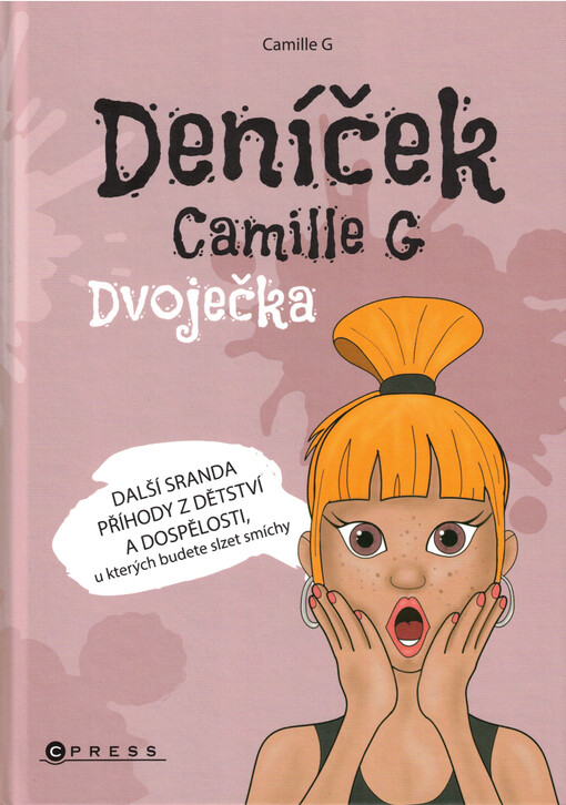 Deníček Camille G, Dvoječka, aneb, Další sranda příhody z dětství a dospělosti, u kterých budete slzet smíchy