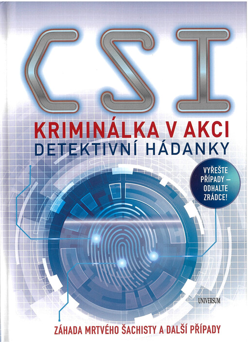 CSI : kriminálka v akci : detektivní hádanky : záhada mrtvého šachisty a další případy