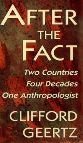 After the Fact: Two Countries, Four Decades, One Anthropologist (The Jerusalem-Harvard Lectures)