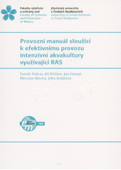 Provozní manuál sloužící k efektivnímu provozu intenzivní akvakultury využívající RAS  (odkaz v elektronickém katalogu)