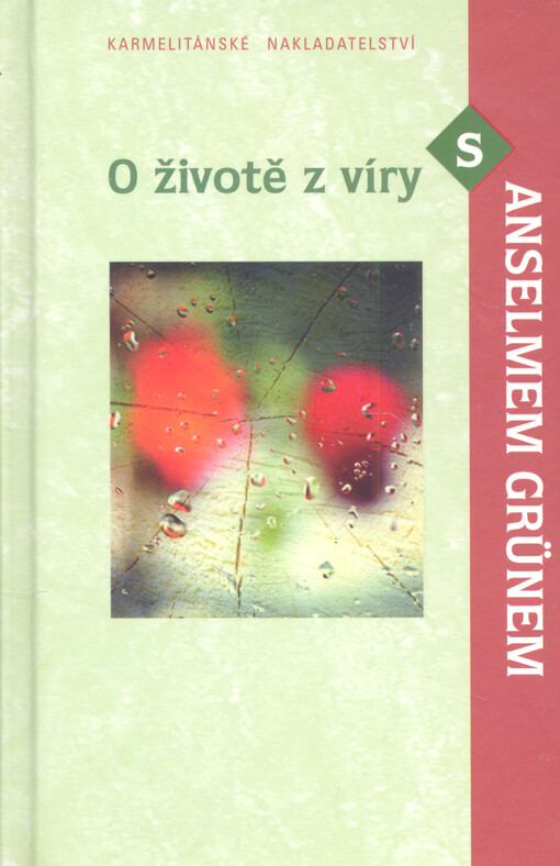 O životě z víry s Anselmem Grünem