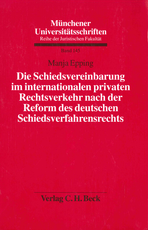 Die Schiedsvereinbarung im internationalen privaten Rechtsverkehr nach der Reform des deutschen Schiedsverfahrensrechts