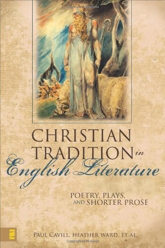 The Christian tradition in English literature : poetry, plays, and shorter prose