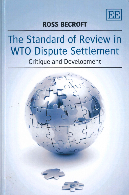 The standard of review in WTO dispute settlement : critique and development