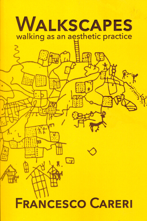 Walkscapes : walking as an aesthetic practice