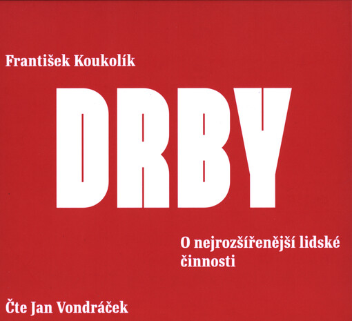 Drby : o nejrozšířenější lidské činnosti