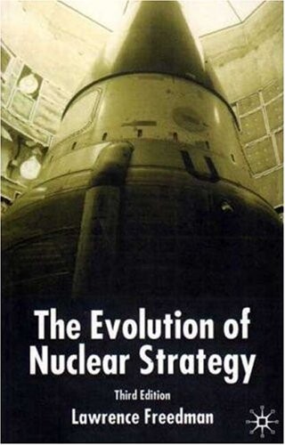 The Evolution of Nuclear Strategy, Third Edition