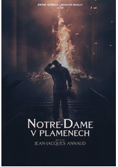Notre-Dame v plamenech  (odkaz v elektronickém katalogu)