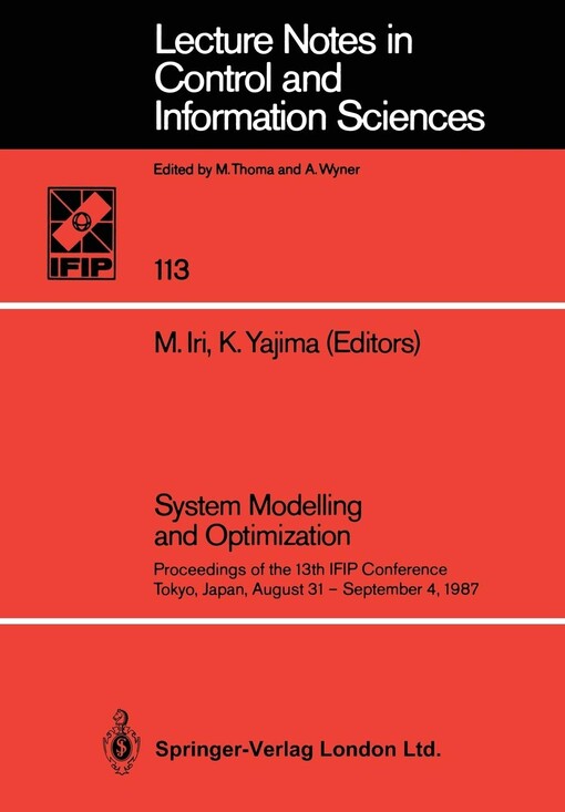 System Modelling and Optimization: Proceedings of the 13th IFIP Conference, Tokyo, Japan, August 31 - September 4, 1987 (Lecture Notes in Control and Information Sciences)