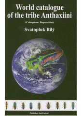 World catalogue of the tribe Anthaxiini : (Coleoptera: Buprestidae)  (odkaz v elektronickém katalogu)