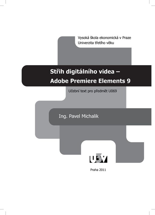 Střih digitálního videa - Adobe Premiere Elements 9 : učební text pro předmět U069