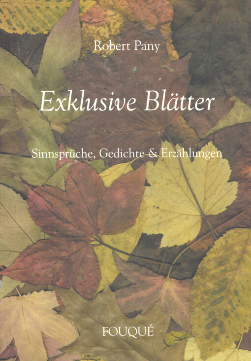 Exklusive Blätter : Sinnsprüche, Gedichte & Erzählungen