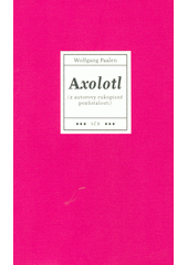 Axolotl  (odkaz v elektronickém katalogu)