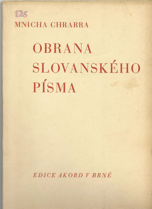 Mnicha Chrabra obrana slovanského písma: cyrilometodějská památka z konce IX. století