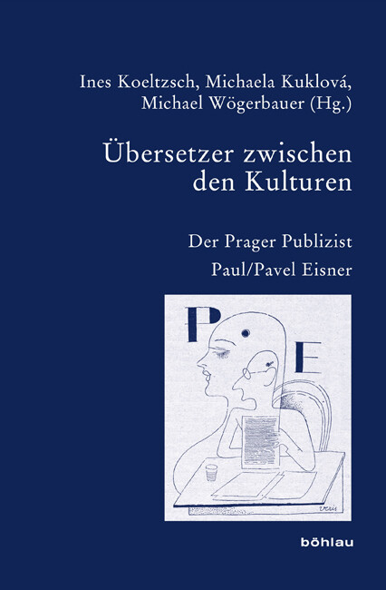 Übersetzer zwischen den Kulturen : der Prager Publizist Paul-Pavel Eisner