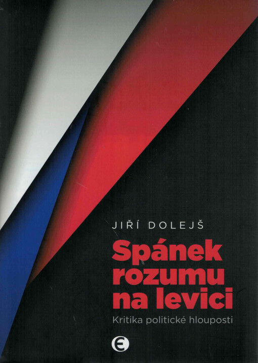 Spánek rozumu na levici : kritika politické hlouposti