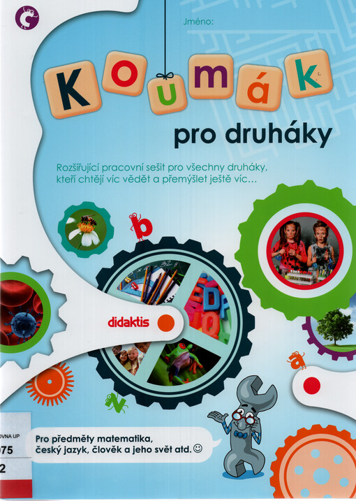 Koumák pro druháky : rozšiřující pracovní sešit pro všechny druháky, kteří chtějí vědět a přemýšlet ještě víc...