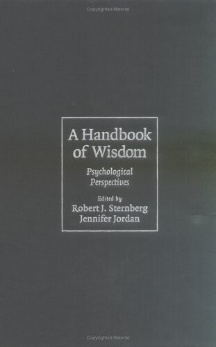 A handbook of wisdom : psychological perspectives