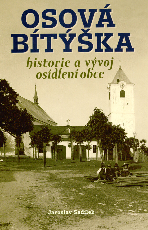 Osová Bítýška : historie a vývoj osídlení obce
