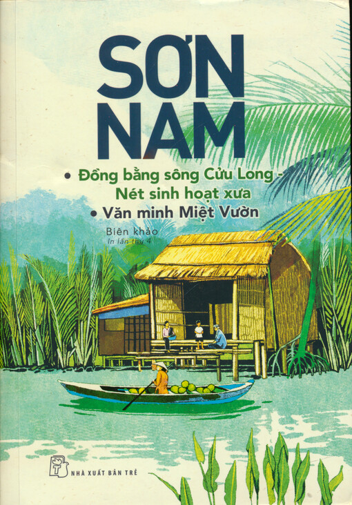 Ðồng bằng sông Cửu Long - Nét sinh hoạt xưa ; Văn minh Miệt Vườn : biên khảo