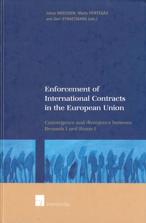 Enforcement of international contracts in the European Union : convergence and divergence between Brussels I and Rome I