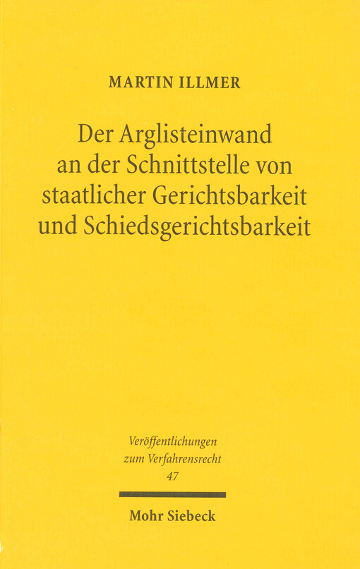 Der Arglisteinwand an der Schnittstelle von staatlicher Gerichtsbarkeit und Schiedsgerichtsbarkeit