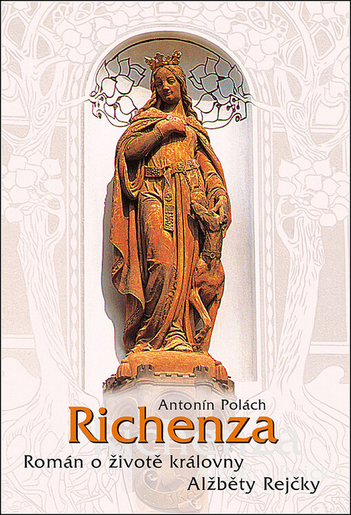  Richenza : román o životě královny Alžběty Rejčky /