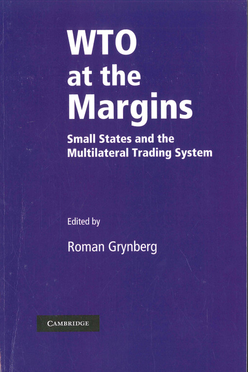 WTO at the margins : small states and the multilateral trading system