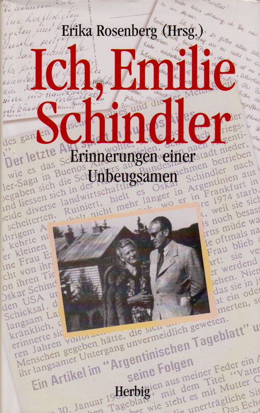 Ich, Emilie Schindler : Erinnerungen einer Unbeugsamen : mit 72 Fotos und faksimilierten Dokumenten