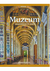 Muzeum : od počátků po 21. století  (odkaz v elektronickém katalogu)