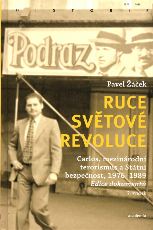Ruce světové revoluce : Carlos, mezinárodní terorismus a Státní bezpečnost, 1976-1989 : edice dokumentů. 2. svazek